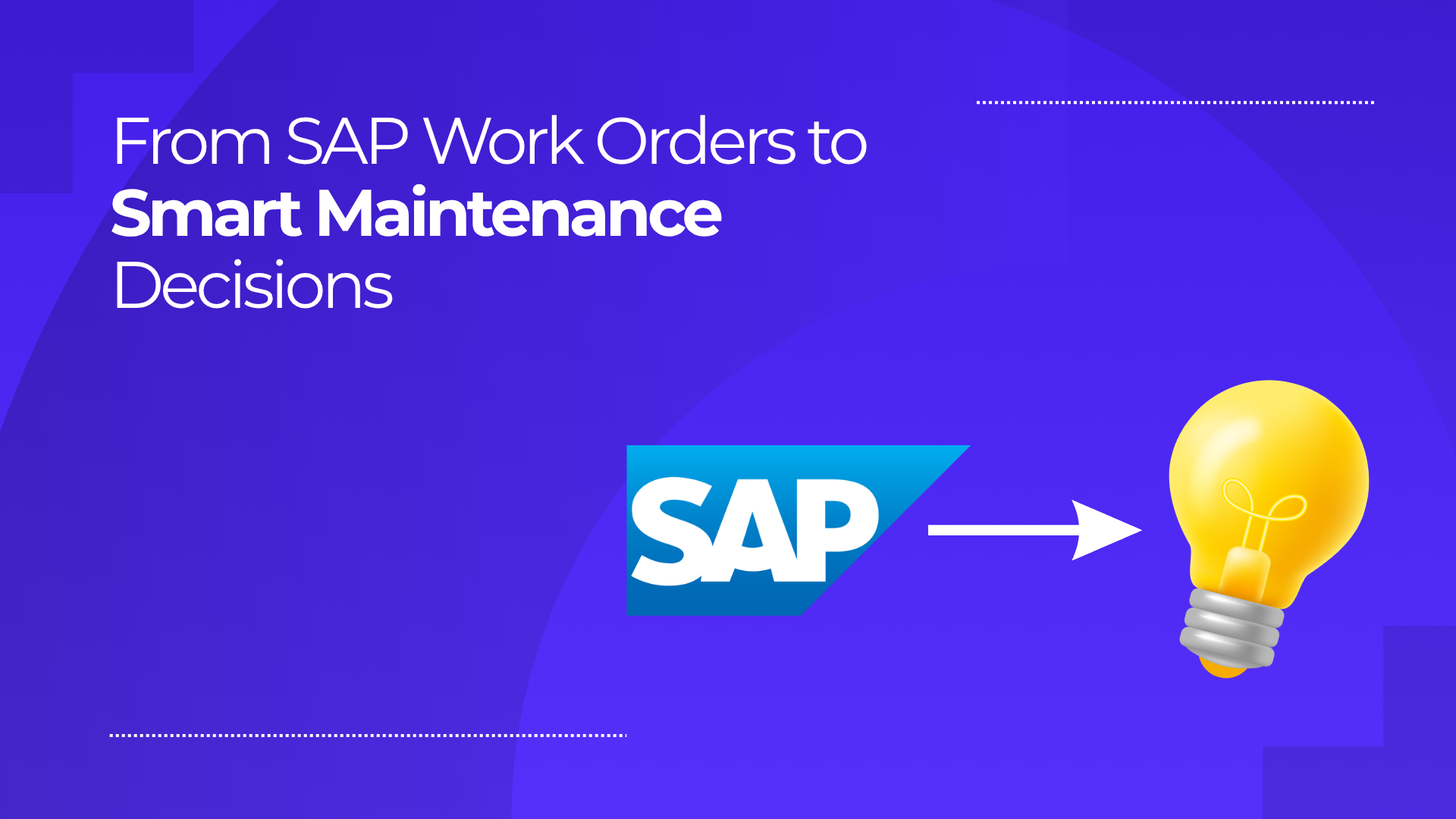 From SAP Work Orders to Smart Maintenance Decisions